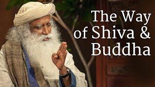 The Way of Shiva and Buddha - Sadhguru