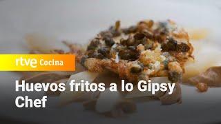 Huevos fritos a lo Gipsy Chef - España Directo | RTVE Cocina