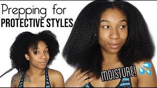 How To | Prep Your Hair for Protective Styles - for MAXIMUM Moisture -Retention & Hair Growth!