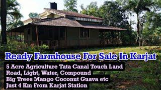 Canal touch 5 acre ready Farmhouse for sale in Karjat. Sai Properties KARJAT 9773181911/8655885050