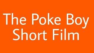 The Poke Boy - Short Film