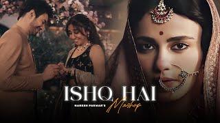 Ishq Hai Mashup | Naresh Parmar | Sahiba | Arijit Singh | Vishal Mishra