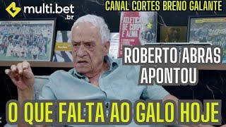  SAIBA O QUE FALTA AO GALO HOJE  - ROBERTO ABRAS APONTOU