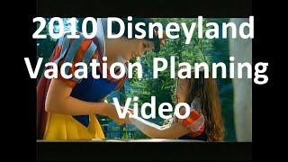 2010 Disneyland Vacation Planning Video