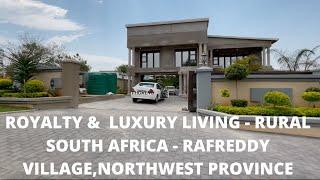 Royalty & Luxury Living in  Rural South Africa  - Rafreddy Village, Phokeng North west Province