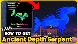 How To Get the Ancient Depth Serpent in Fisch – Ultimate Guide