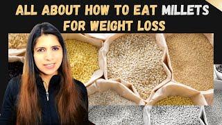 All About Millets | Types & Variety | How to Eat Millets for Weight Loss | Benefits & Side Effects