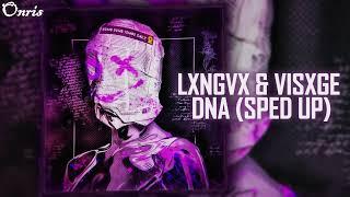 LXNGVX & VISXGE - DNA (SPED UP)