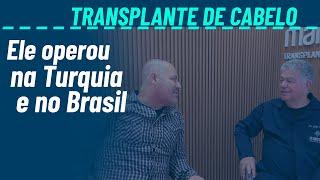 Ele fez transplante capilar na Turquia e também no Brasil