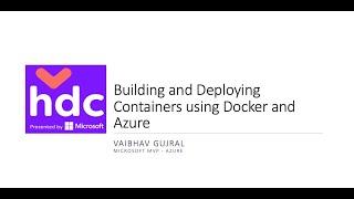 HDC'2020 - Building and Deploying containers using Docker and Azure