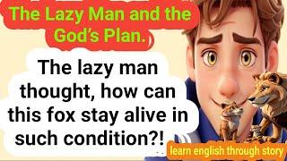 The Lazy Man and the God’s Plan.