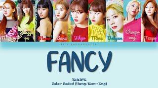 TWICE (트와이스) - 'FANCY' Color Coded Lyrics [Han/Rom/Eng]