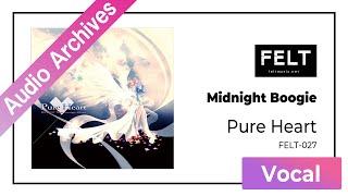 【FELT】03.Midnight Boogie（FELT-027 Pure Heart）[Audio Archives]