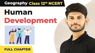 Class 12 Geography Chapter 4 | Human Development Full Chapter (2022-23)