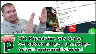 Praxisbeispiel: Soloselbstständig, Pipedrive als CRM und zum Automatisieren. Wozu Zeit verschwenden?