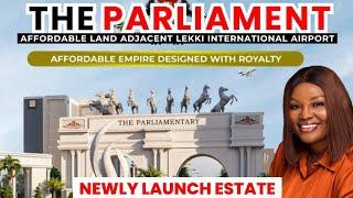 THE PARLIAMENT | Introducing the Parliament | Ibeju Lekki|Land for Sale in Ibeju Lekki Lagos Nigeria