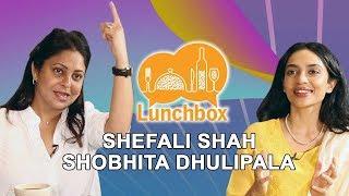 Sobhita Dhulipala and Shefali Shah can’t get enough of Indian food | Lunchbox