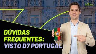 Dúvidas frequentes: Visto D7 PORTUGAL