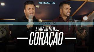 Marcos e Matteus - A voz do meu coração l Clipe Oficial