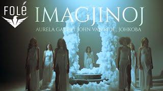 Aurela Gace feat. John Van Ride, Johkoba - Imagjinoj
