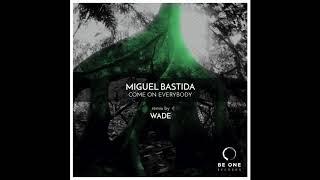 Miguel Bastida - Come On Everybody (Wade Remix)