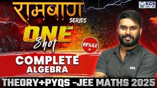 Complete Algebra One Shot | रामबाण Series For JEE 2025 Aspirants | Maths By Vishal Sir | KGS OFFLINE