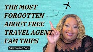 The Most Forgotten About FREE Travel Agent FAM Trips