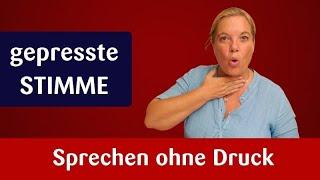 Stimmtraining - Gepresste Stimme - Sprechen ohne Druck