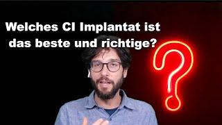 Welches Cochlea Implantat ist das beste und richtige 2022? (Entscheidungshilfe eines Betroffenen)