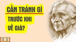 Cần tránh gì trước khi về già - Triết Lý Cuộc Sống