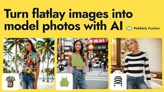 How to Turn Flatlay Apparel Images Into Fashion Model Photos Using AI