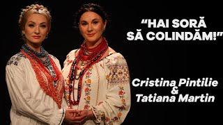 Tatiana MARTIN & Cristina PINTILIE | COLIND- '' Hai soră să colindăm!'' | Oficial video 2021