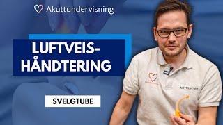 Svelgtube: anestesilegen demonstrerer!