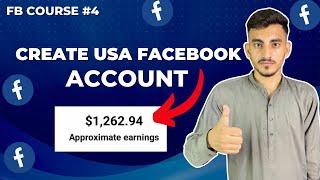 Facebook Earning Course 2024 | How To Create USA Facebook ID in Pakistan | FB USA ID Kaise Banaye