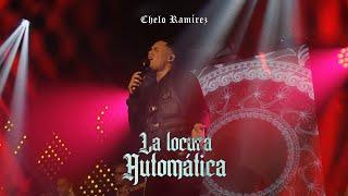 Chelo Ramírez - La Locura Automática (En Vivo)