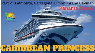 Caribbean Princess 10 Day Panama Canal Cruise Pt. 2 - Ports Falmouth, Cartagena, Limon, Grand Cayman