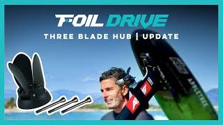 Foil Drive | Three Blade Hub Update