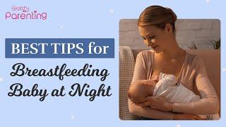 Breastfeeding a Baby at Night – Benefits & Coping Tips