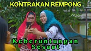 KEBERUNTUNGAN SESAAT || KONTRAKAN REMPONG EPISODE 896