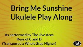 Bring Me Sunshine Ukulele Play Along (in C and D)