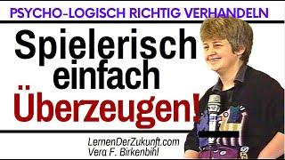 Psychologisch richtig überzeugen - besser verhandeln | Vera F Birkenbihl #25