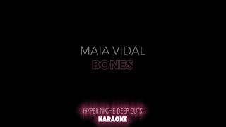 Maia Vidal - Bones - Karaoke