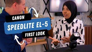 Canon Speedlite EL-5 | First Look with Mehdia Mehtal