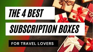 4 Best Travel Subscription Boxes