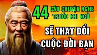 Nghe 44 Câu Chuyện Này Trước Khi Đi Ngủ, Thay Đổi Cả Đời Bạn #trietlycuocsong #baihoccuocsong