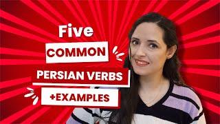 Learn Persian : Common Persian Verbs with Useful Examples | Learn Farsi as a beginner