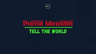 Tell The World | Official Audio | Prime Minister