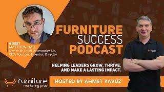 Revolutionizing Home Convenience with Matt Hall | Furniture Success Podcast