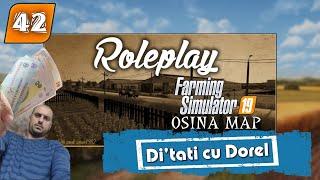 Di'tati cu Dorel in #RolePlay / #OsinaMap / #Farming Simulator 19 / Ep.42 / Sa vina banii