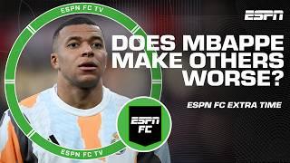Does Kylian Mbappé make his teammates WORSE?  | ESPN FC Extra Time